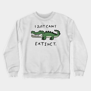 I Just Can’t Extinct Crewneck Sweatshirt